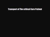 Transport of The critical Care Patient [Read] Full Ebook