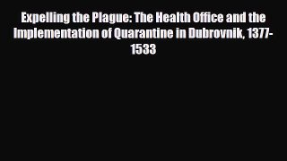 Expelling the Plague: The Health Office and the Implementation of Quarantine in Dubrovnik 1377-1533