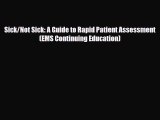Sick/Not Sick: A Guide to Rapid Patient Assessment (EMS Continuing Education) [PDF] Online