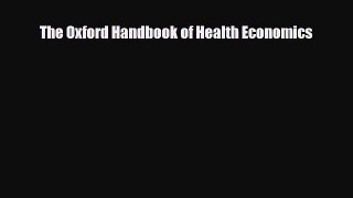 The Oxford Handbook of Health Economics [PDF] Full Ebook