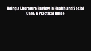 Doing a Literature Review in Health and Social Care: A Practical Guide [Download] Online