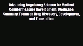 Advancing Regulatory Science for Medical Countermeasure Development: Workshop Summary: Forum