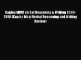 Download Kaplan MCAT Verbal Reasoning & Writing 2009-2010 (Kaplan Mcat Verbal Reasoning and