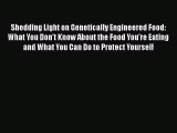 [Read book] Shedding Light on Genetically Engineered Food: What You Don’t Know About the Food