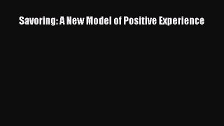 [Read book] Savoring: A New Model of Positive Experience [PDF] Full Ebook