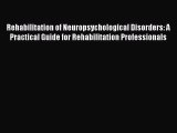 [Read book] Rehabilitation of Neuropsychological Disorders: A Practical Guide for Rehabilitation