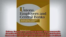 READ book  Unions Employers and Central Banks Macroeconomic Coordination and Institutional Change in  FREE BOOOK ONLINE