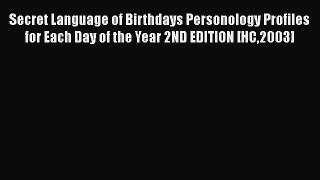 [Read book] Secret Language of Birthdays Personology Profiles for Each Day of the Year 2ND