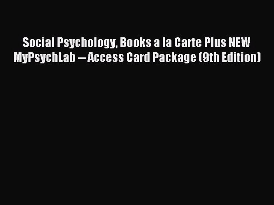 Read Social Psychology Books a la Carte Plus NEW MyPsychLab -- Access Card Package (9th Edition)