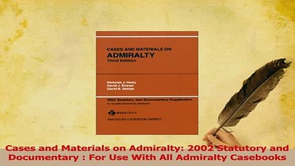 Read  Cases and Materials on Admiralty 2002 Statutory and Documentary  For Use With All Ebook Free