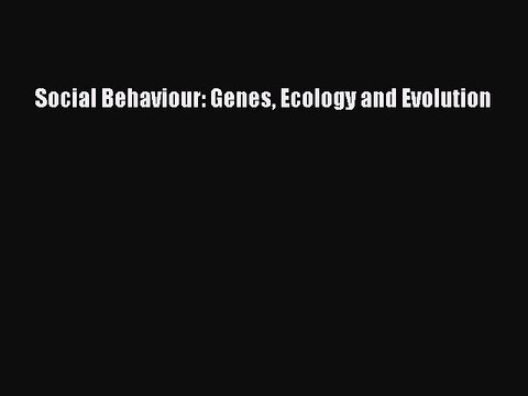 Download Social Behaviour: Genes Ecology and Evolution Ebook Free