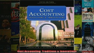 FREE PDF  Cost Accounting Traditions  Innovations  DOWNLOAD ONLINE