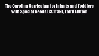 Read The Carolina Curriculum for Infants and Toddlers with Special Needs (CCITSN) Third Edition