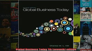 FREE PDF  Global Business Today 7th seventh edition  DOWNLOAD ONLINE