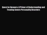 [Read book] Quest for Answers: A Primer of Understanding and Treating Severe Personality Disorders