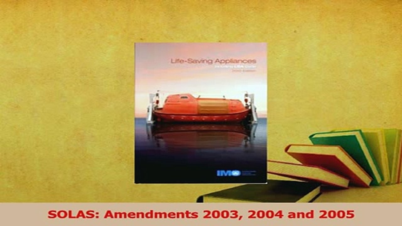 Read  SOLAS Amendments 2003 2004 and 2005 PDF Online