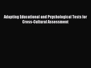 Download Adapting Educational and Psychological Tests for Cross-Cultural Assessment Ebook Online