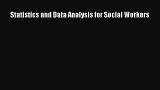 Read Statistics and Data Analysis for Social Workers Ebook Free