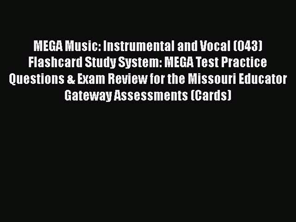 Download MEGA Music: Instrumental and Vocal (043) Flashcard Study System: MEGA Test Practice