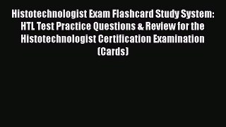 PDF Histotechnologist Exam Flashcard Study System: HTL Test Practice Questions & Review for