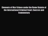 [Download PDF] Elements of War Crimes under the Rome Statute of the International Criminal
