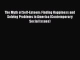 [Read book] The Myth of Self-Esteem: Finding Happiness and Solving Problems in America (Contemporary