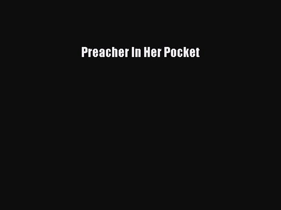 [Download PDF] Preacher In Her Pocket Ebook Online