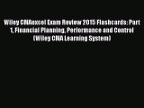 PDF Wiley CMAexcel Exam Review 2015 Flashcards: Part 1 Financial Planning Performance and Control