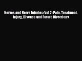 Read Nerves and Nerve Injuries: Vol 2: Pain Treatment Injury Disease and Future Directions