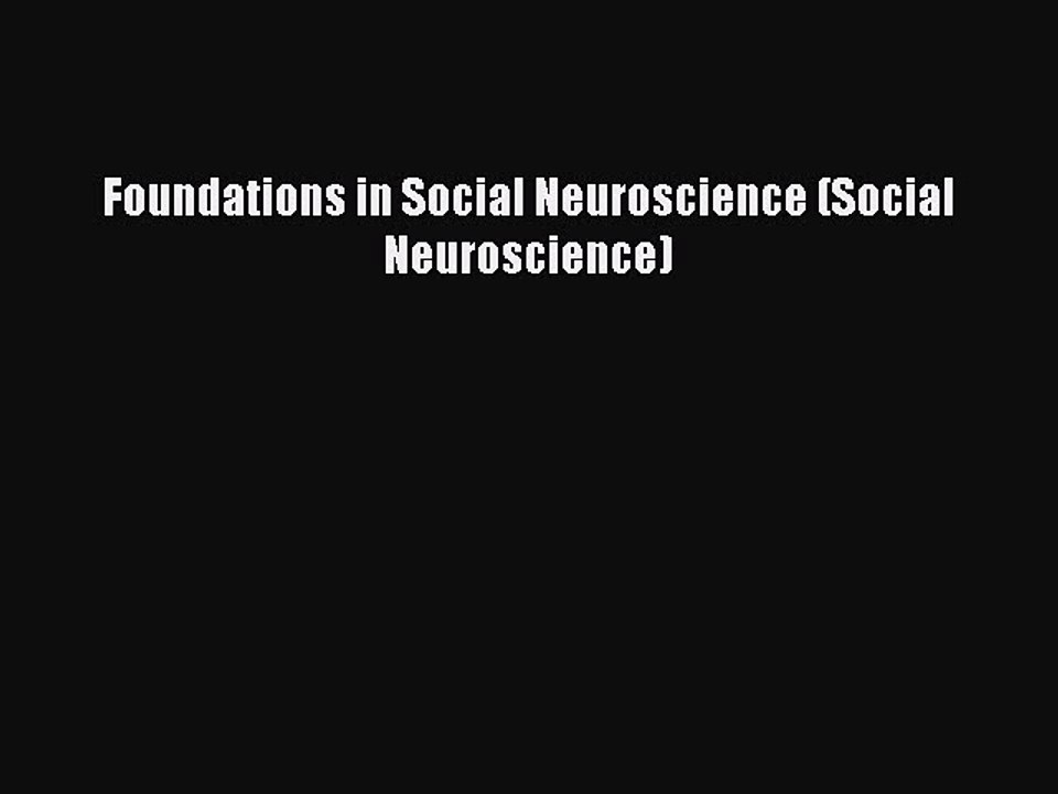Read Foundations in Social Neuroscience (Social Neuroscience) Ebook Free