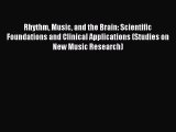 Read Rhythm Music and the Brain: Scientific Foundations and Clinical Applications (Studies