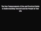 [Read book] The Four Temperaments: A Fun and Practical Guide to Understanding Yourself and