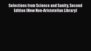 [Read book] Selections from Science and Sanity Second Edition (New Non-Aristotelian Library)