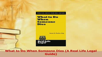Read  What to Do When Someone Dies A Real Life Legal Guide Ebook Free