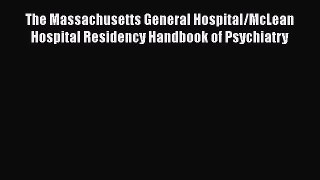 [Read book] The Massachusetts General Hospital/McLean Hospital Residency Handbook of Psychiatry