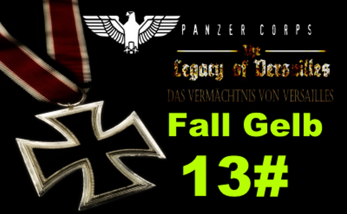 Panzer Corps ✠ The Legacy of Versailles Fall gelb 10 Mai 1940 #13