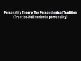 [Read book] Personality Theory: The Personological Tradition (Prentice-Hall series in personality)