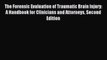 Read The Forensic Evaluation of Traumatic Brain Injury: A Handbook for Clinicians and Attorneys