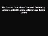 Read The Forensic Evaluation of Traumatic Brain Injury: A Handbook for Clinicians and Attorneys