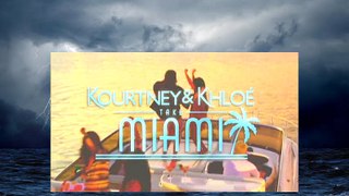 Kourtney & Khloe Take Miami - S 1 E 4 - Kourt Gone Wild
