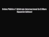 [Download PDF] Orden Público Y Arbitraje Internacional En El Marc (Spanish Edition) Read Free