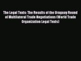 [Download PDF] The Legal Texts: The Results of the Uruguay Round of Multilateral Trade Negotiations