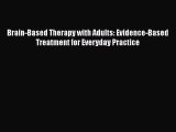 [Read book] Brain-Based Therapy with Adults: Evidence-Based Treatment for Everyday Practice