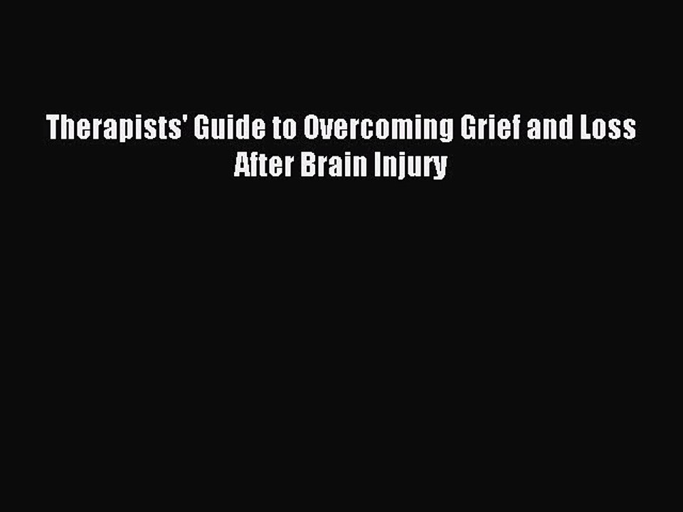 Download Therapists' Guide to Overcoming Grief and Loss After Brain Injury PDF Free