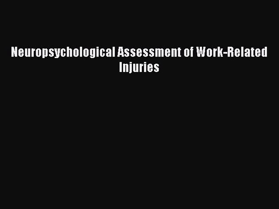 Read Neuropsychological Assessment of Work-Related Injuries Ebook Free