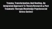 Read Trauma Transformation And Healing.: An Integrated Approach To Theory Research & Post Traumatic
