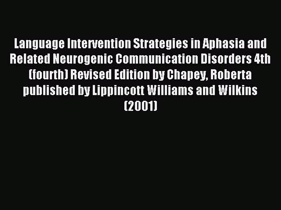 Read Language Intervention Strategies in Aphasia and Related Neurogenic Communication Disorders