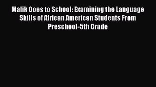 [Read book] Malik Goes to School: Examining the Language Skills of African American Students