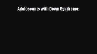 [Read book] Adolescents with Down Syndrome: [PDF] Full Ebook