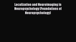 [Read book] Localization and Neuroimaging in Neuropsychology (Foundations of Neuropsychology)